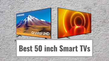 Best 50 inch Smart TVs