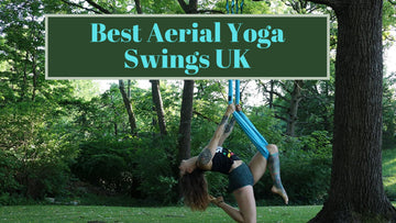 Best Aerial Yoga Swings UK 2026 | To Strengthen Your Body