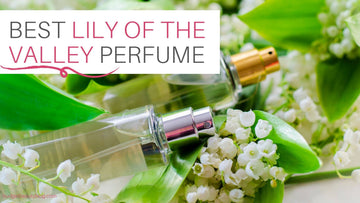 best-lily-of-the-valley-perfume